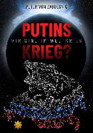 Putins Krieg? de Peter von Zabuesnig