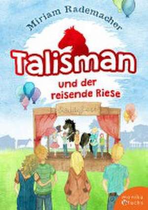 Talisman und der reisende Riese de Miriam Rademacher