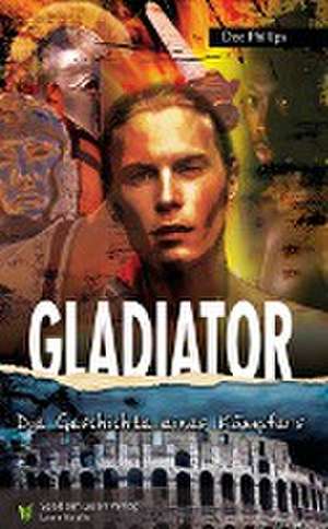 Gladiator de Dee Phillips