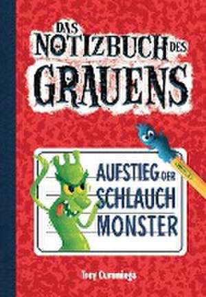 Notizbuch des Grauens Band 01 - Aufstieg der Schlauchmonster de Troy Cummings