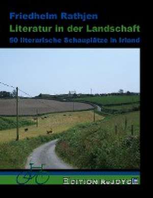 Literatur in der Landschaft de Friedhelm Rathjen