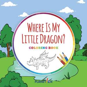 Where Is My Little Dragon? - Coloring Book de Ingo Blum