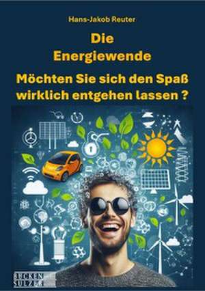 Die Energiewende de Hans-Jakob Reuter