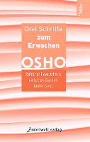 Drei Schritte zum Erwachen de Osho