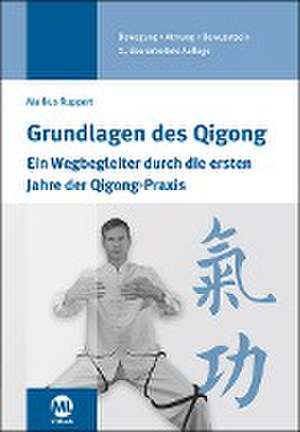 Grundlagen des Qigong de Markus Ruppert