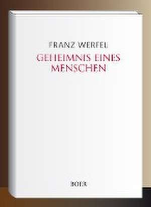 Geheimnis eines Menschen de Franz Werfel