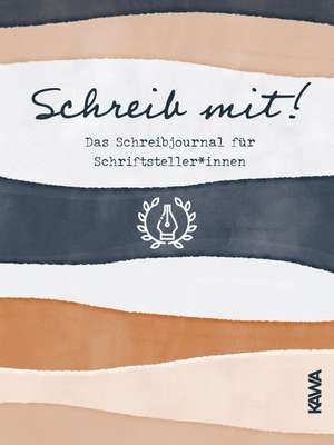 Schreib mit! Das Schreibjournal für Schriftsteller*innen de Adriana Popescu