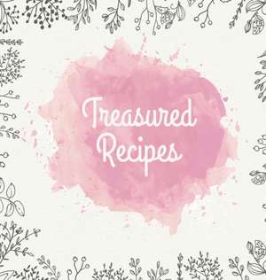 Treasured Recipes de Laura Nele