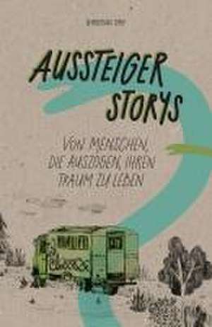 Aussteiger Storys de Christian Siry