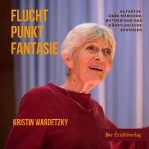 Fluchtpunkt Fantasie de Kristin Wardetzky