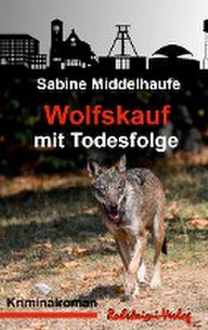 Wolfskauf mit Todesfolge de Sabine Middelhaufe