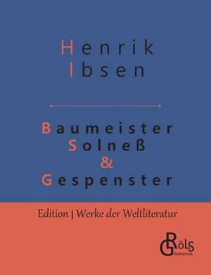 Baumeister Solneß & Gespenster de Henrik Ibsen