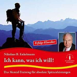 Ich kann, was ich will! de Nikolaus B. Enkelmann