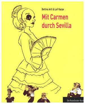 Mit Carmen durch Sevilla de Leif Karpe