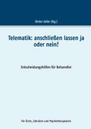 Telematik: anschließen lassen ja oder nein de Dieter Adler