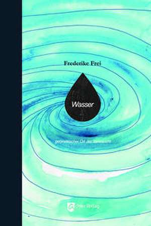 Wasser de Frederike Frei