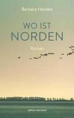 Wo ist Norden de Barbara Handke