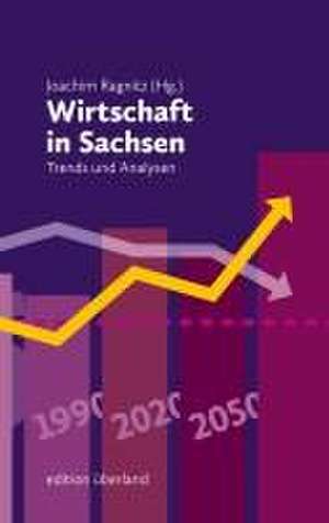 Wirtschaft in Sachsen de Joachim Ragnitz