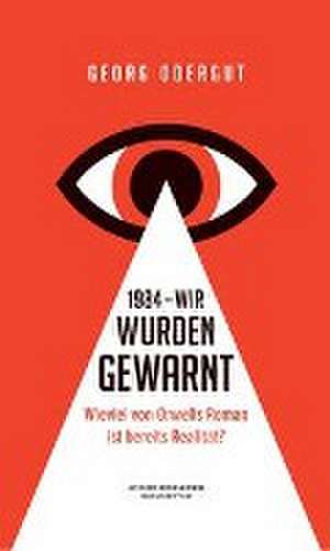 1984 - Wir wurden gewarnt de Odergut Georg