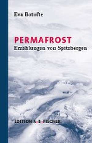 PERMAFROST de Eva Botofte