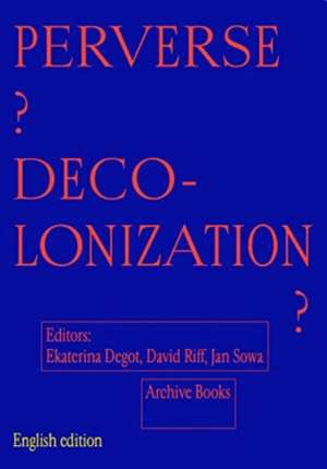 Perverse Decolonization?