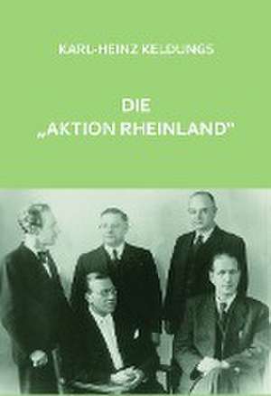 Die "Aktion Rheinland" de Karl-Heinz Keldungs