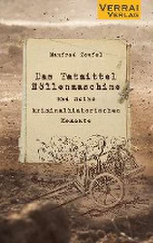 Das Tatmittel "Höllenmaschine" de Manfred Teufel