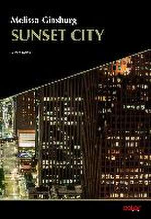 Sunset City de Melissa Ginsburg