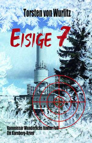 Eisige 7 de Torsten von Wurlitz