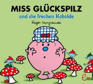 Miss Glückspilz und die frechen Kobolde de Roger Hargreaves