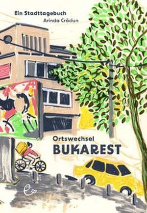 Ortswechsel Bukarest de Arinda Cr¿ciun