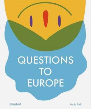 Questions to Europe de Paula Riek