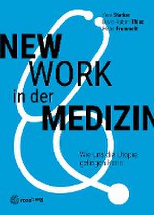 New Work in der Medizin de Vera Starker