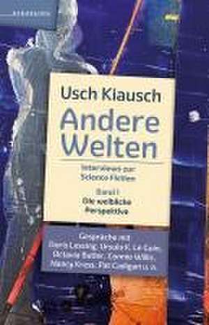 Andere Welten - Interviews zur Science Fiction - Band 1 de Usch Kiausch