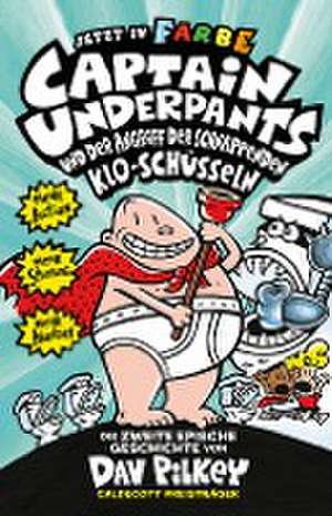 Captain Underpants Band 2 - Angriff der schnappenden Kloschüsseln de Dav Pilkey