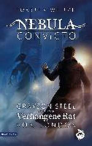 Weitze, T: Nebula Convicto. Grayson Steel und der Verhangene