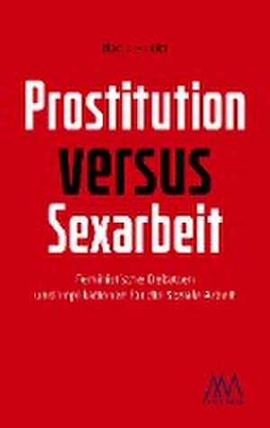 Prostitution versus Sexarbeit de Nadja Habibi