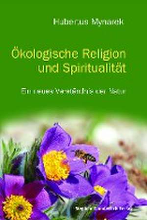 Ökologische Religion und Spiritualität de Hubertus Mynarek