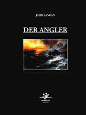 Der Angler de John Langan