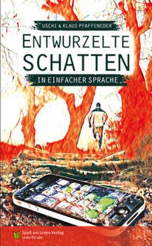Entwurzelte Schatten de Uschi Pfaffeneder