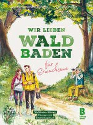 Wir lieben Waldbaden für Erwachsene de Jasmin Schlimm-Thierjung