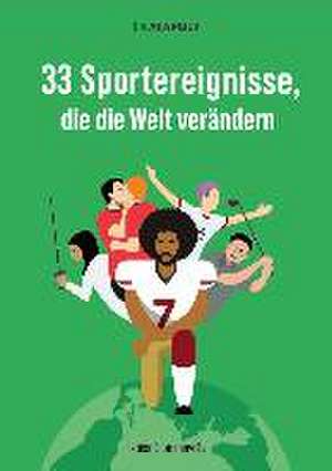 33 Sportereignisse, die die Welt verändern de Fabian Sommavilla