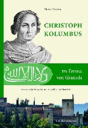 Christoph Kolumbus im Emirat von Granada de Michael Wienken