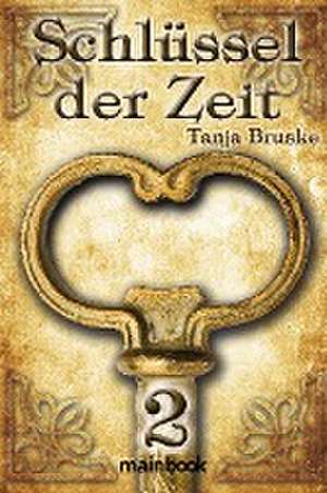 Schlüssel der Zeit 2 de Tanja Bruske