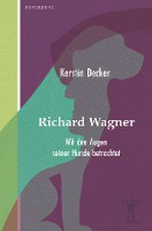 Richard Wagner de Kerstin Decker