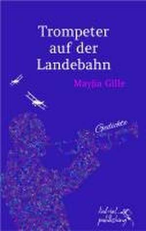 Trompeter auf der Landebahn de Mayjia Gille