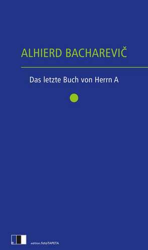 Das letzte Buch von Herrn A. de Alhierd Bacharevic