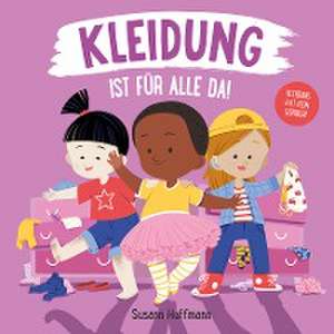 Kleidung ist für alle da! de Susann Hoffmann