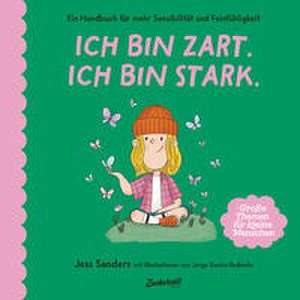 Ich bin zart. Ich bin stark. de Jessica Sanders