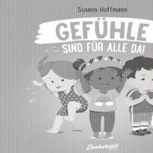 Gefühle sind für alle da! de Susann Hoffmann